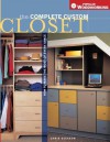 Complete Custom Closet: How to Make the Most of Every Space - Chris Gleason