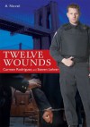 Twelve Wounds - Steven Lehrer