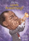 Who Was Louis Armstrong? (Who Was...?) - Yona Zeldis McDonough, John O'Brien