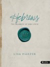 Hebrews: The Nearness of King Jesus - Lisa Harper