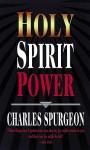 Holy Spirit Power - Charles H. Spurgeon