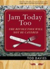 Jam Today Too: The Revolution Will Not Be Catered - Tod Davies