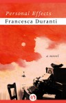 Personal Effects: A Novel - Francesca Duranti