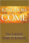 Kingdom Come: The Final Victory - Tim LaHaye, Jerry B. Jenkins