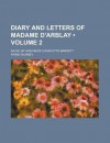 Diary and Letters of Madame D'Arblay (Volume 2); As Ed. by Her Niece Charlotte Barrett - Fanny Burney