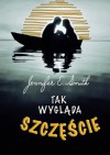 Tak wygląda szczęście - Jennifer E. Smith