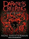 Darkness Creeping: Twenty Twisted Tales - Neal Shusterman