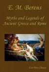 Myths and Legends of Ancient Greece and Rome (Illustrated from Antique Sculptures) - E. M. Berens