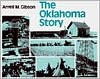 The Oklahoma Story - Arrell Morgan Gibson