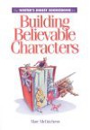 The Writer's Digest Sourcebook for Building Believable Characters - Marc Mucutcheon, Marc Mucutcheon