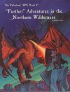 The Palladium RPG Book 5: "Further" Adventures in the Northern Wilderness - Kevin Siembieda