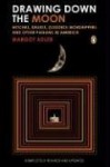 Drawing Down the Moon: Witches, Druids, Goddess-Worshippers, and Other Pagans in America - Margot Adler