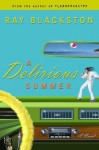 A Delirious Summer: A Novel - Ray Blackston