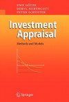 Investment Appraisal: Methods and Models - Uwe Götze, Deryl Northcott, Peter Schuster