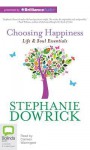 Choosing Happiness - Stephanie Dowrick