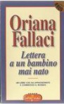 Lettera ad un bambino mai nato - Oriana Fallaci