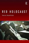 Red Holocaust - Steven Rosefielde