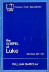 The Gospel of Luke - The Daily Study Bible - William Barclay