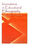 Innovations in Educational Ethnography: Theories, Methods, and Results - George Spindler, Lorie Hammond