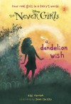 A Dandelion Wish (Disney: The Never Girls, #3) - Kiki Thorpe, Jana Christy