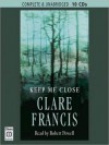 Keep Me Close (MP3 Book) - Clare Francis, Robert Powell