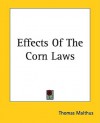 Effects of the Corn Laws - Thomas Robert Malthus