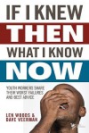 If I Knew Then What I Know Now: Youth Workers Share Their Worst Failures and Best Advice - Len Woods, David R. Veerman