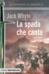 La spada che canta - Jack Whyte, Susanna Bini