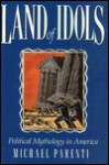 Land of Idols: Political Mythology in America - Michael Parenti