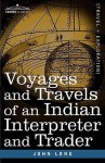 Voyages and Travels of an Indian Interpreter and Trader - John Long