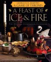 A Feast of Ice and Fire: The Official Game of Thrones Companion Cookbook - Chelsea Monroe-Cassel