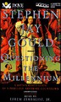 Questioning the Millennium: A Rationalists Guide to a Precisely Arbitrary Countdown - Stephen Jay Gould