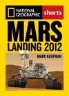 Landing on Mars: The Inside Story of the Curiosity Mission - Marc Kaufman