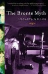 The Brontë Myth - Lucasta Miller