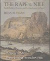 The Rape of the Nile: Tomb Robbers, Tourists, and Archaeologists in Egypt - Brian M. Fagan