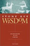 Stone Age Wisdom: The Healing Principles of Shamanism - Tom Crockett