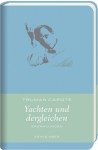 Yachten und dergleichen - Truman Capote, Anuschka Roshani, Ursula-Maria Mössner