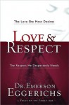 Love & Respect: The Love She Most Desires; The Respect He Desperately Needs - Emerson Eggerichs