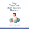 How to Start Your Own Baby Products Business - Susan Brown