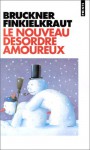 Le Nouveau Désordre Amoureux - Pascal Bruckner, Alain Finkielkraut