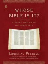 Whose Bible Is It?: A Short History of the Scriptures - Jaroslav Jan Pelikan