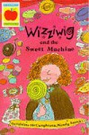 Wizziwig and the Sweet Machine (Beginner Fiction Paperbacks) - Geraldine McCaughrean, Wendy Smith