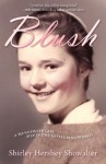 Blush: A Mennonite Girls Meets a Glittering World - Shirley Hershey Showalter