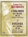 Concerto in C Major, Op. 56 (Triple Concerto): and Fantasia in C Minor, Op. 80 (Choral Fantasy) in Full Score - Ludwig van Beethoven