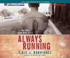 Always Running: La Vida Loca: Gang Days in L.A. - Luis J. Rodríguez