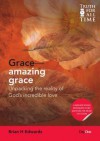 Grace - Amazing Grace: Unpacking the Reality of God's Incredible Love - Brian H. Edwards