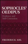 Sophocles' Oedipus: Evidence And Self Conviction - Frederick Ahl