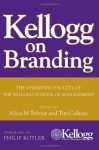 Kellogg on Branding: The Marketing Faculty of The Kellogg School of Management - Alice M. Tybout, Tim Calkins