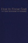 How to Know God: The Yoga Aphorisms of Patanjali - Patanjali, Christopher Isherwood