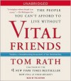 Vital Friends: The People You Can't Afford to Live Without - Tom Rath